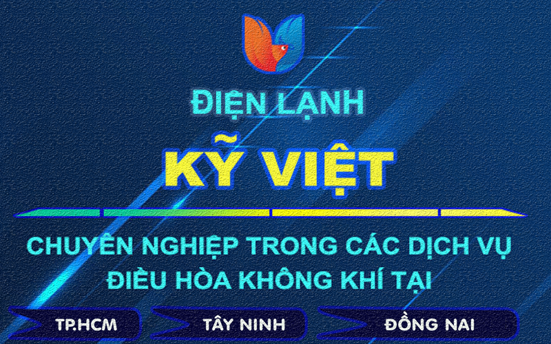 Đánh giá Công ty Điện lạnh Kỹ Việt: Dịch vụ uy tín, chuyên nghiệp hàng đầu tại TP.HCM và các vùng lân cận