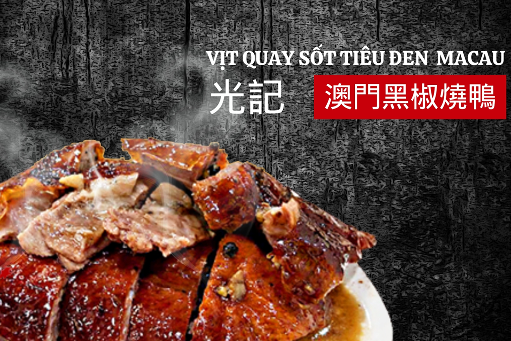 Trần Quang Ký - Độc Đáo Vịt Quay Sốt Tiêu Đen Macao